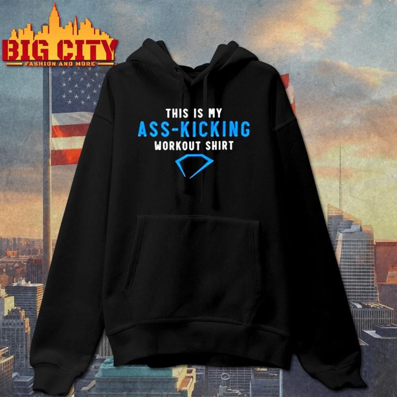 This Is My Ass-kicking Workout shirt