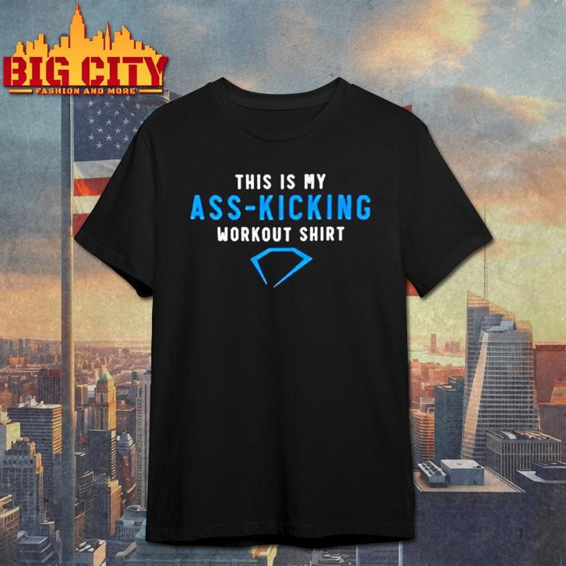 This Is My Ass-kicking Workout shirt
