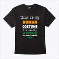 This Is My Human Costume I’m Really A Pickle T Shirt