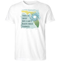 This Is Why We Can’t Have Nice Things Shirt
