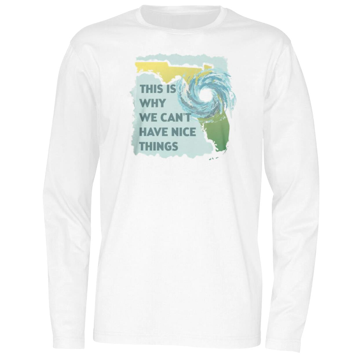 This Is Why We Can’t Have Nice Things Shirt