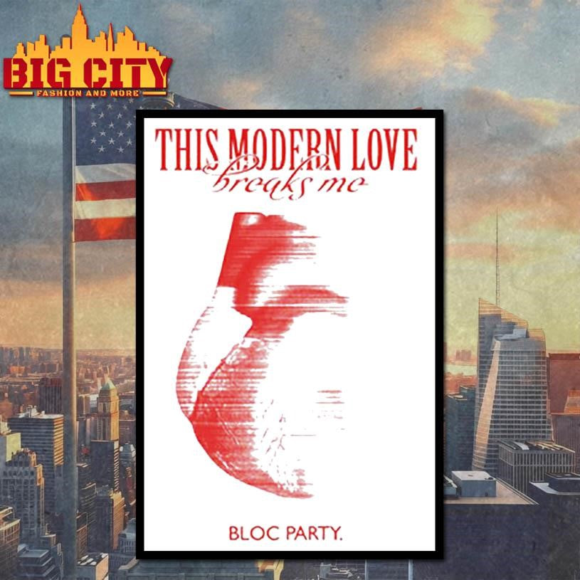 This Modern Love Breaks Me Heart Shirt