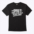 This Orgy Sure Is Off To A Slow Start Shirt