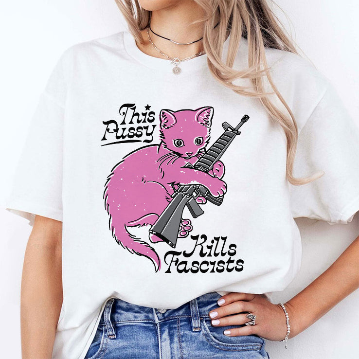 This Pussy Kills Fascists T Shirt