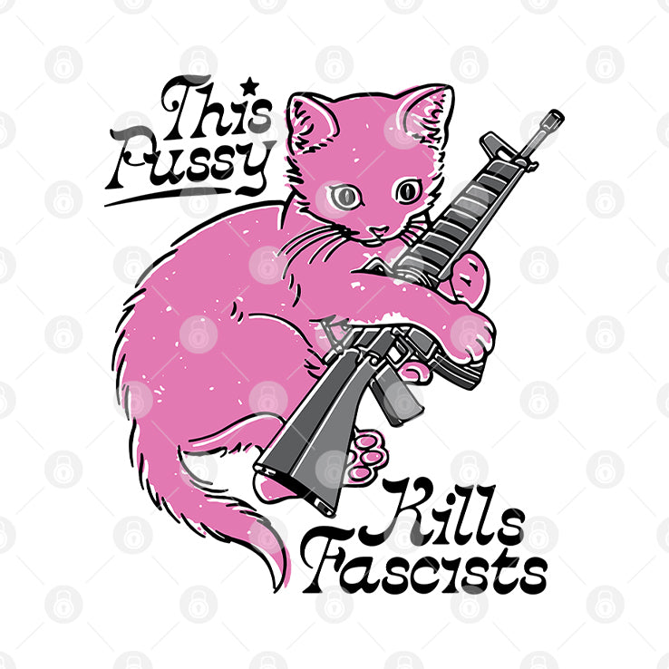This Pussy Kills Fascists T Shirt