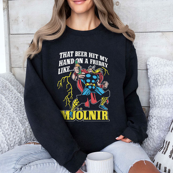 Thor That Beer Hit My Hand On A Friday Like Mjolnir T Shirt