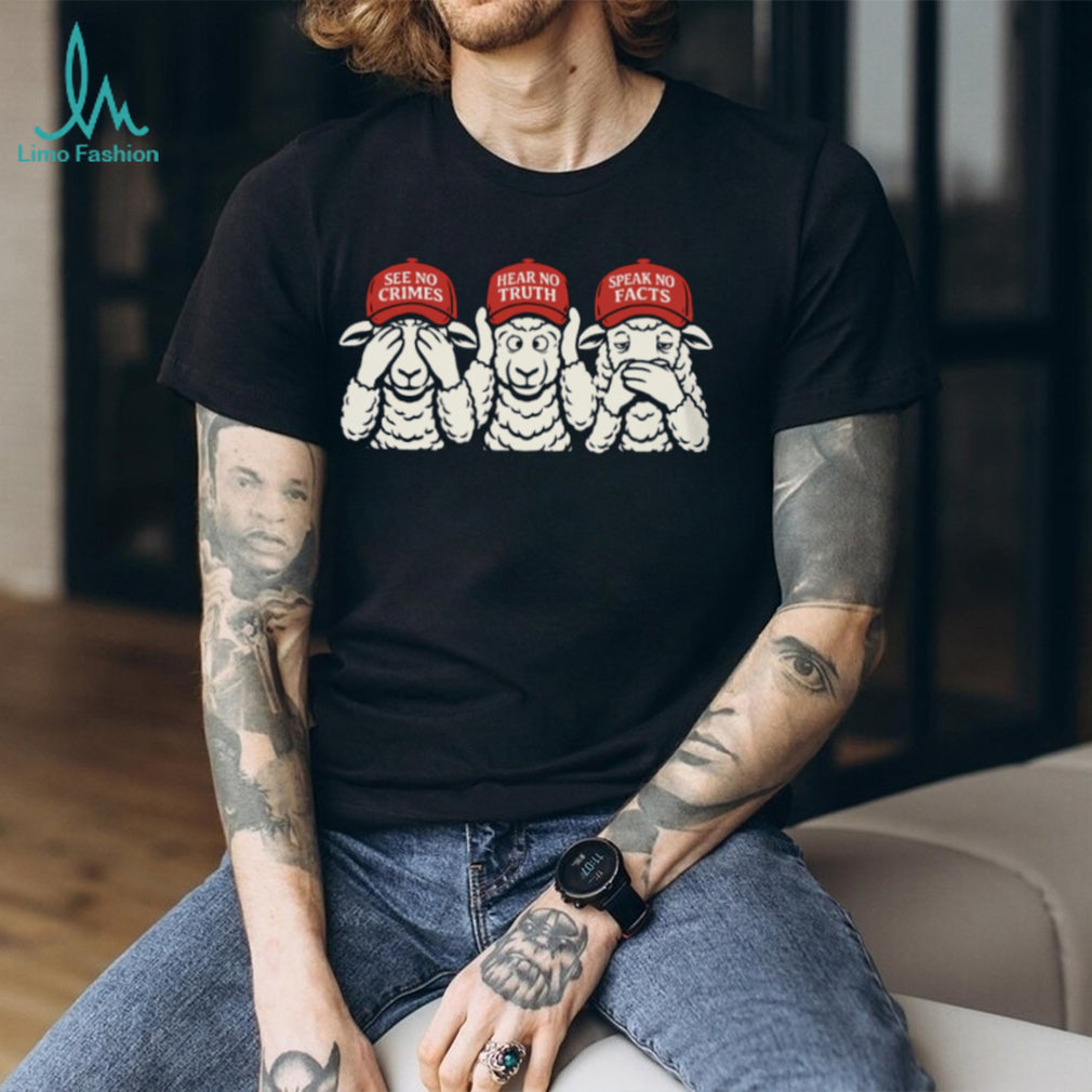 Three Sheep MAGA Hats See No Crimes Hear No Truth T Shirt