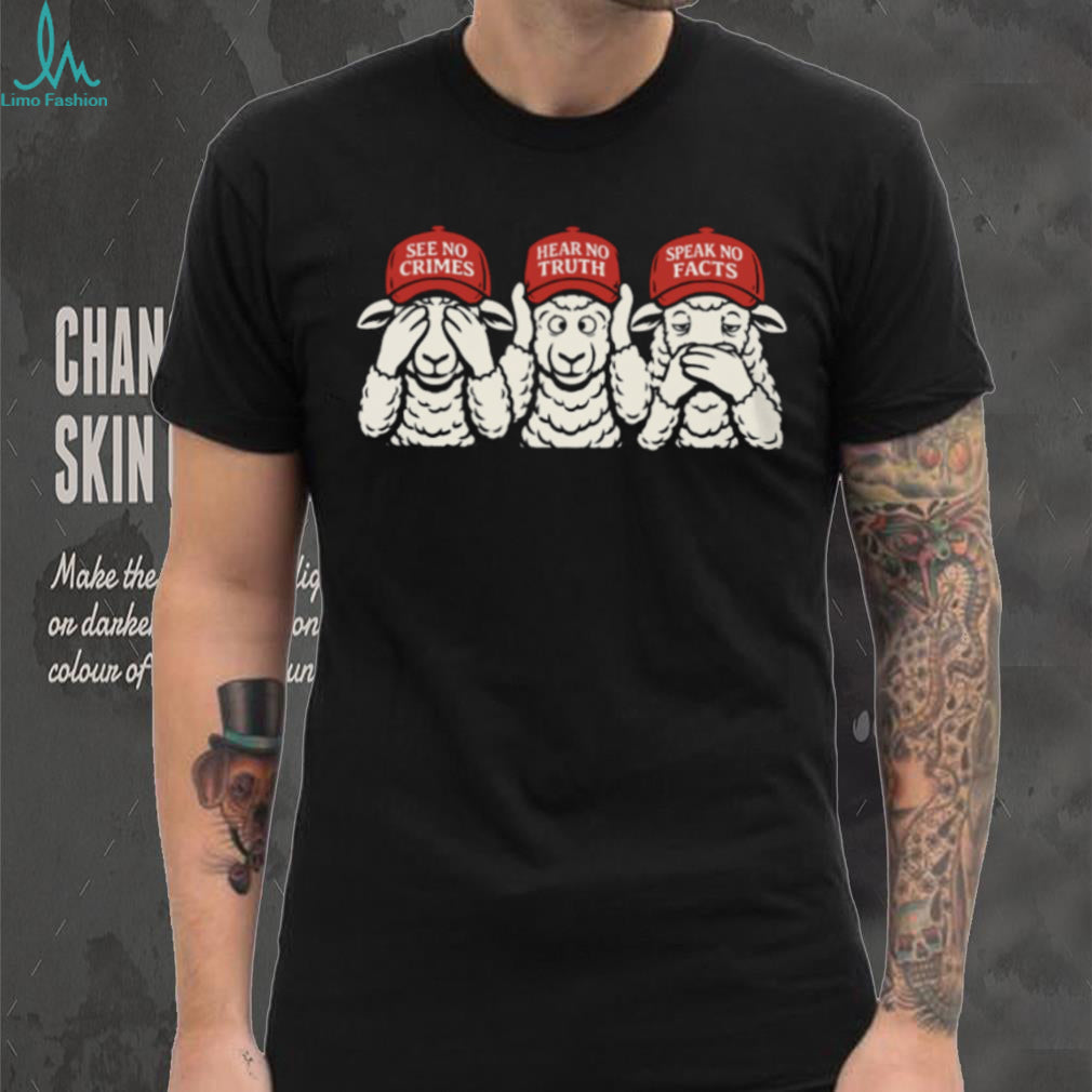 Three Sheep MAGA Hats See No Crimes Hear No Truth T Shirt