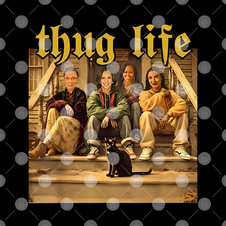 Thug Life Kamala Ruth Bader Ginsburg AOC Michelle 2024 Feminist Shirt