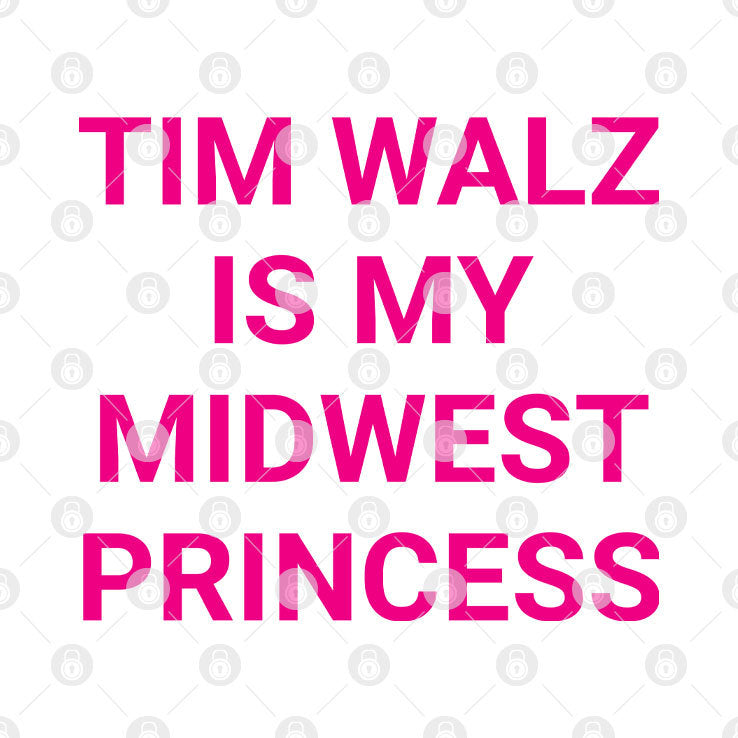 Tim Walz Is My Midwest Princess Shirt