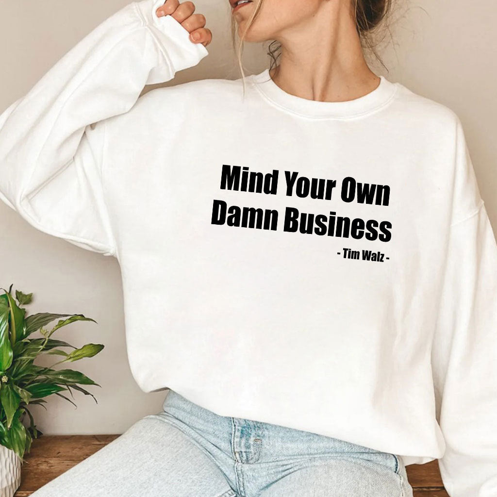 Tim Walz Mind Your Own Damn Business Shirt
