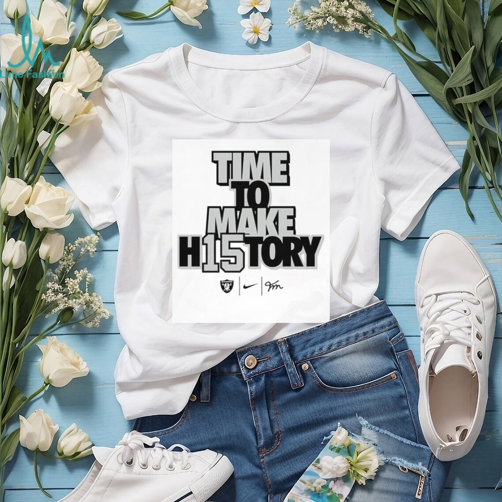 Time To Make H15TORY Fernando Mendoza Raiders Football Fan Slogan Sport Men T Shirt