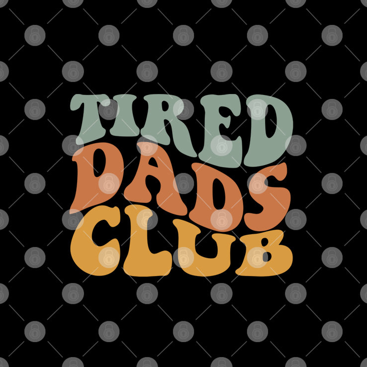 Tired Dads Club T Shirt