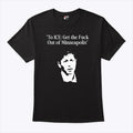 To ICE Get The Fuck Out Of Minneapolis Mayor Jacob Frey T Shirt