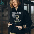 To My Sister Skeleton Thumbs Up I Love You Heartfelt Gift T Shirt