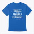 Together We Can End The Dramala And The Traumala Harris Walz 2024 Shirt