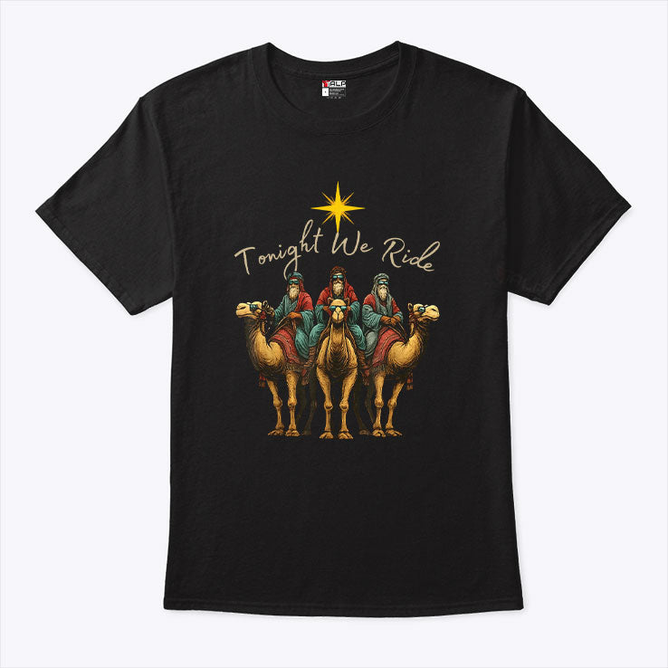 Tonight We Ride Three Wise Men Christmas Nativity T Shirt