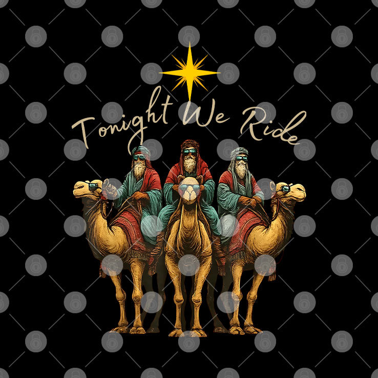 Tonight We Ride Three Wise Men Christmas Nativity T Shirt