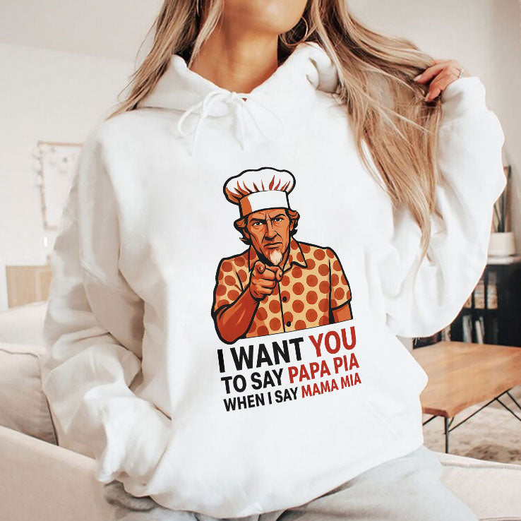 Tony Pepperoni I Want You To Say Papa Pia When I Say Mama Mia Shirt