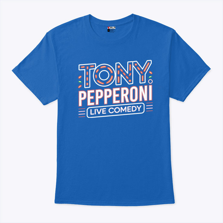 Tony Pepperoni Live Comedy T Shirt