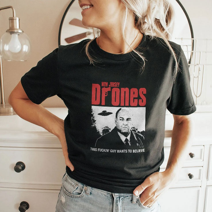 Tony Soprano New Jersey Drones This Fucking Guy Wants To Believe Shirt