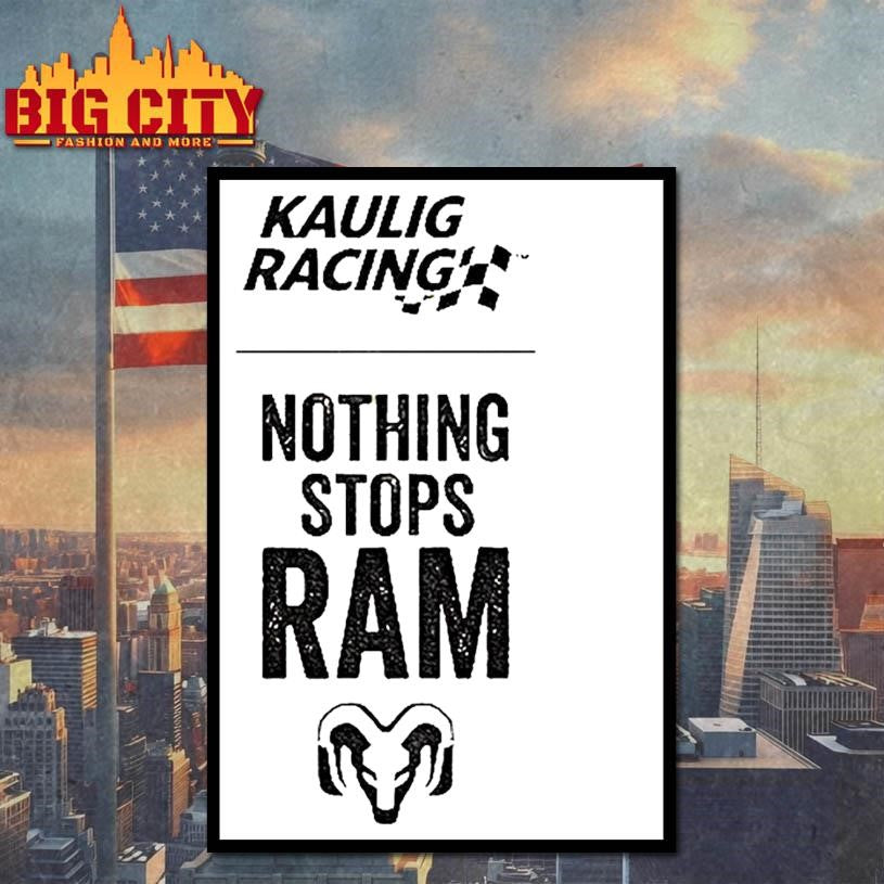 Tony Stewart Nothing Stops Ram Kaulig Racing Shirt