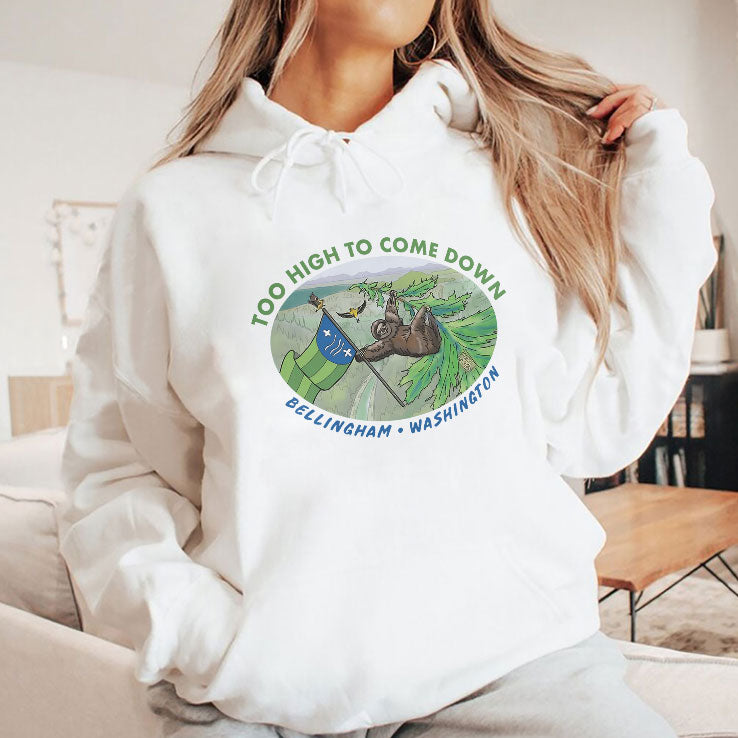 Too High To Come Down Bellingham Sloth Shirt