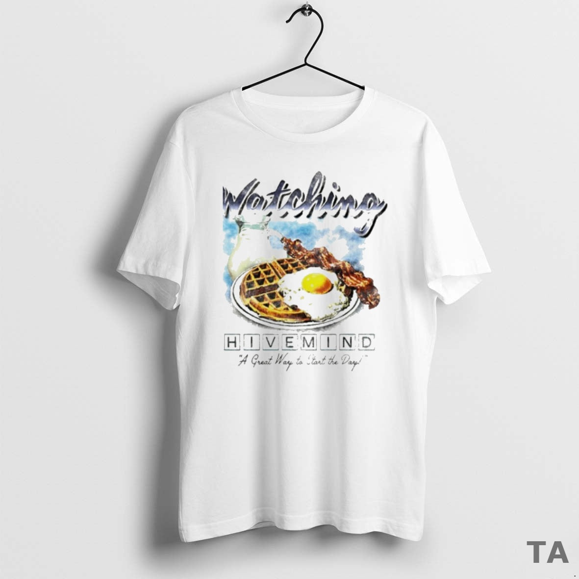 Top Watching Hivemind Great Way Start Day Breakfast T-Shirts