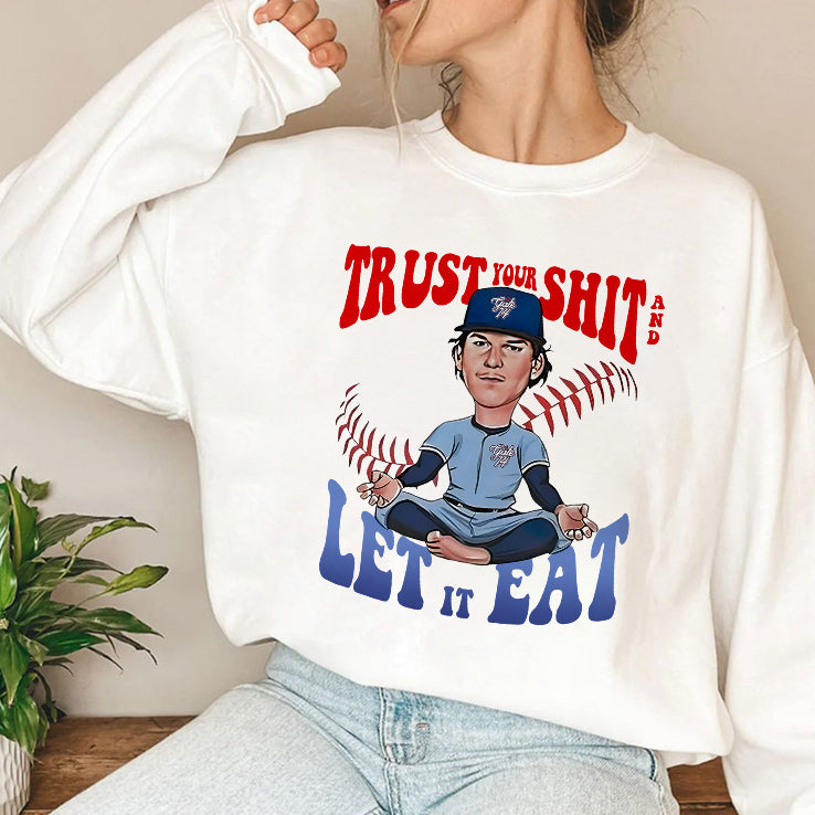 Toronto Blue Jays Bowden Francis Trust Your Shit And Let It Eat Shirt
