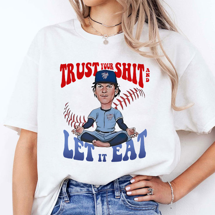 Toronto Blue Jays Bowden Francis Trust Your Shit And Let It Eat Shirt