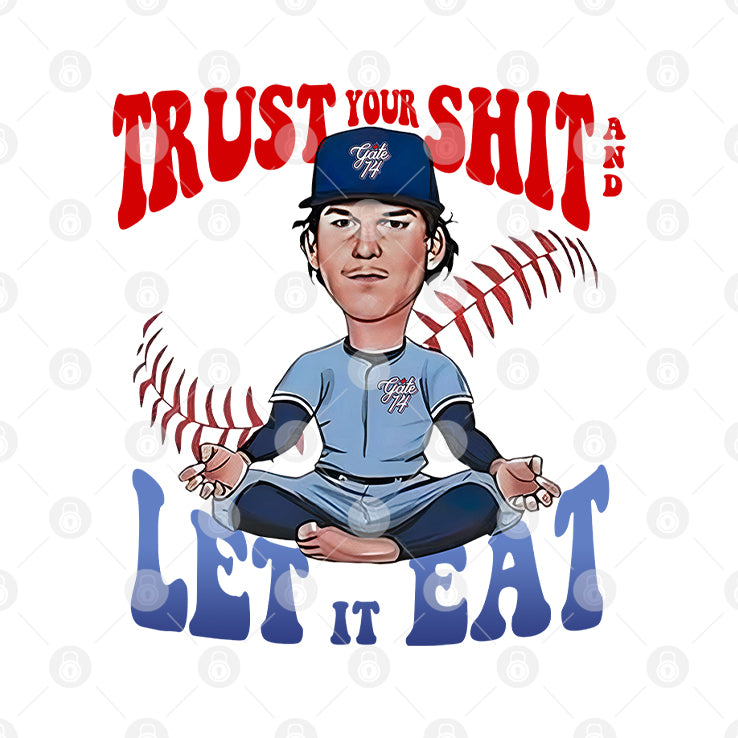 Toronto Blue Jays Bowden Francis Trust Your Shit And Let It Eat Shirt