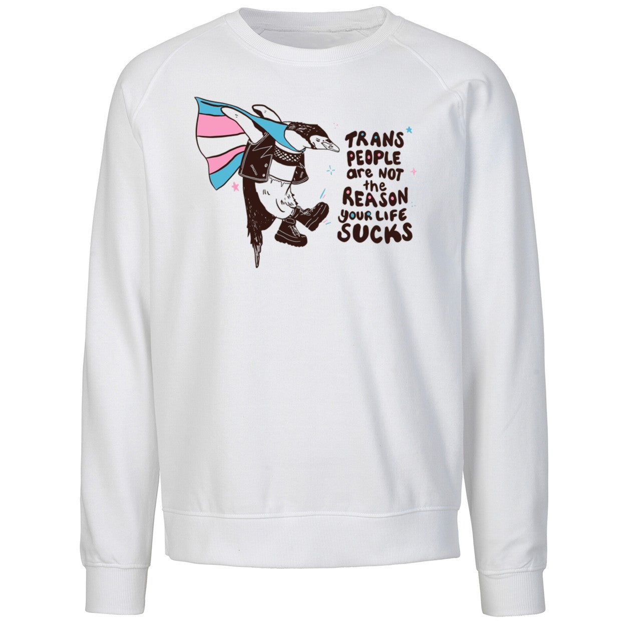 Trans People Are Not The Reason Your Life Sucks Shirt