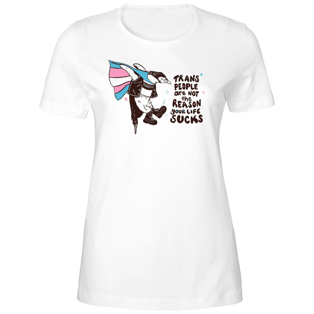 Trans People Are Not The Reason Your Life Sucks Shirt