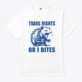 Trans Rights Or I Bites Raccoon T Shirt