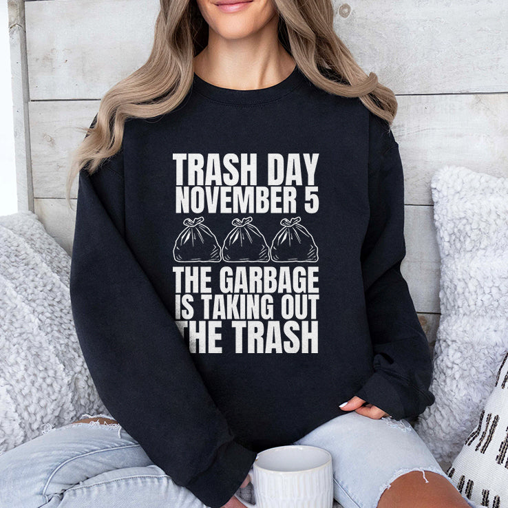 Trash Day November 5 The Garbage Is Taking Out The Trash Shirt