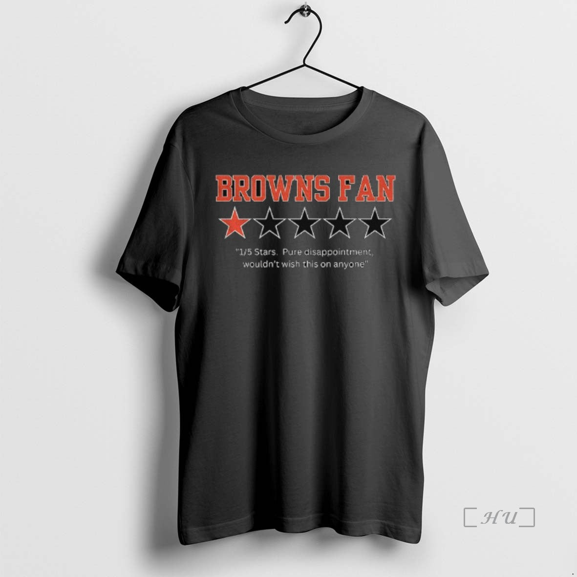 Trending Cleveland Browns Fan 1 5 Stars Pure Disappoint Wouldnt Wish This Anyone T-Shirts