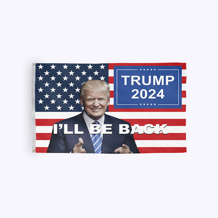 Trump 2024 I’ll Be Back Flag