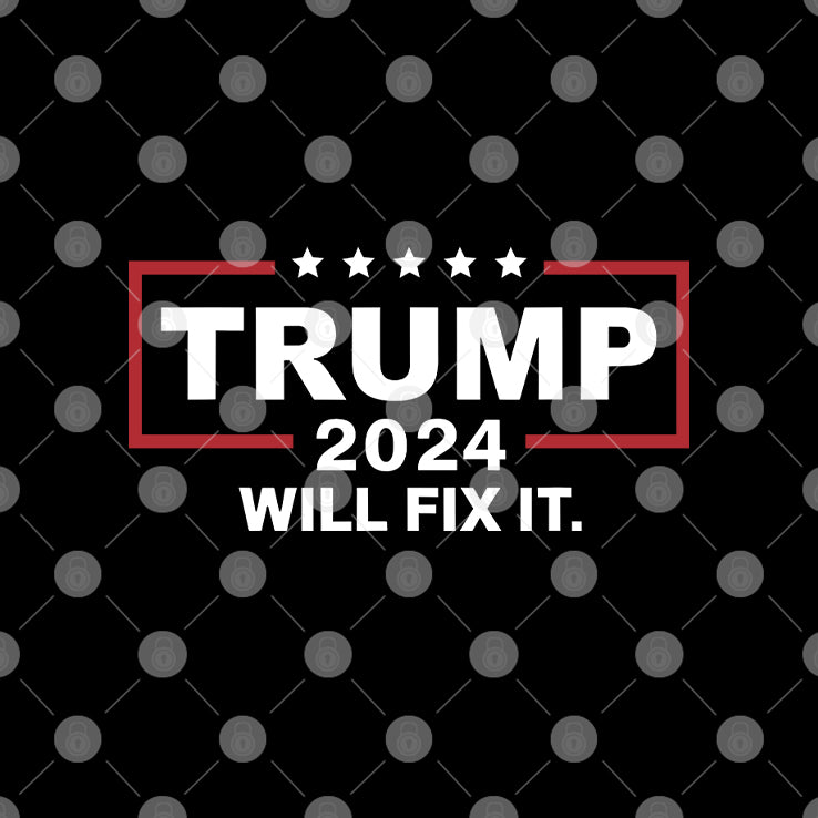 Trump 2024 Will Fix It T Shirt