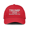 Trump 2028 Because Fuck You Hat