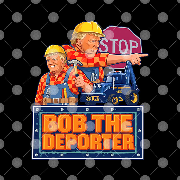 Trump Bob The Deporter T Shirt