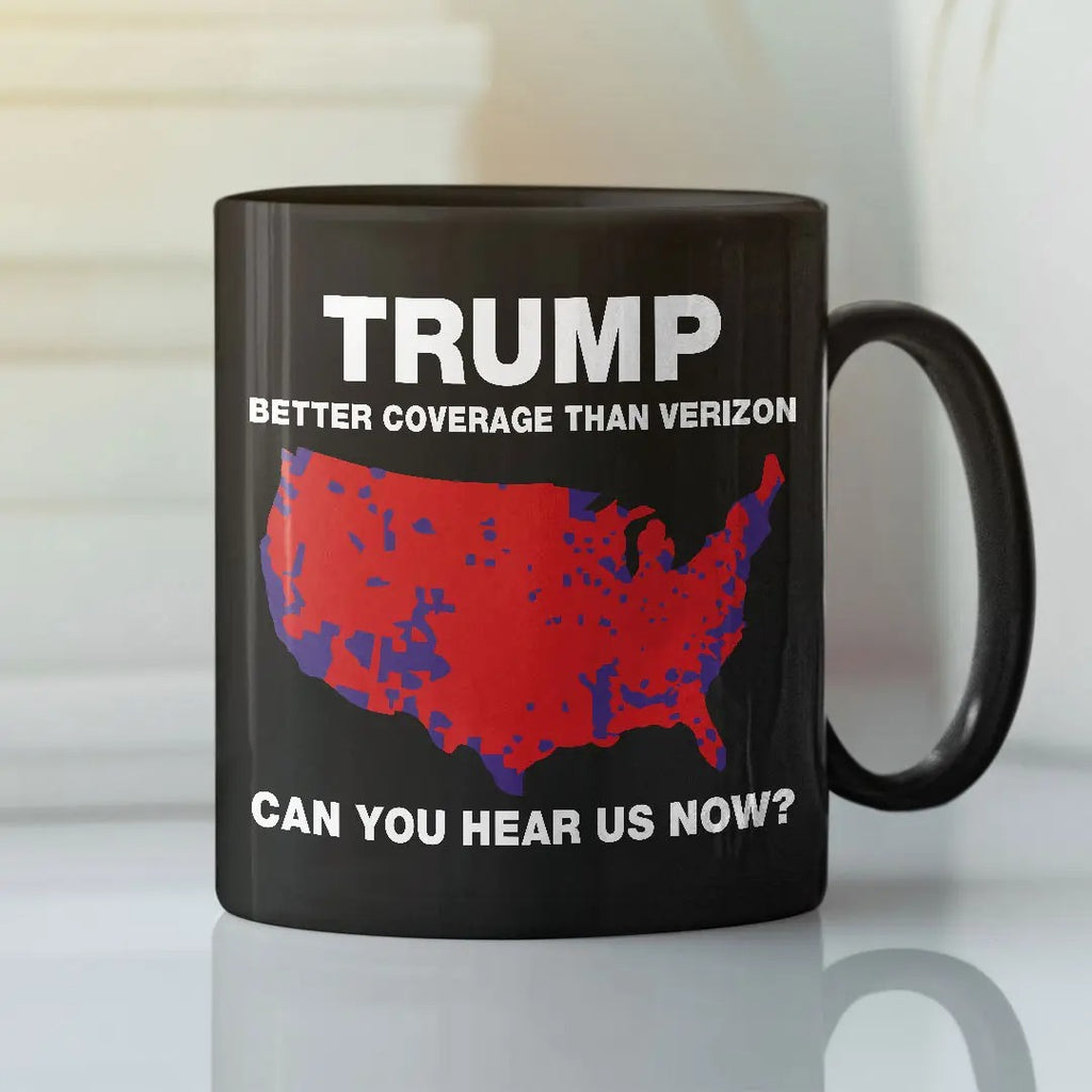 Trump Coverage Better Than Verizon Can You Hear Us Now Mug
