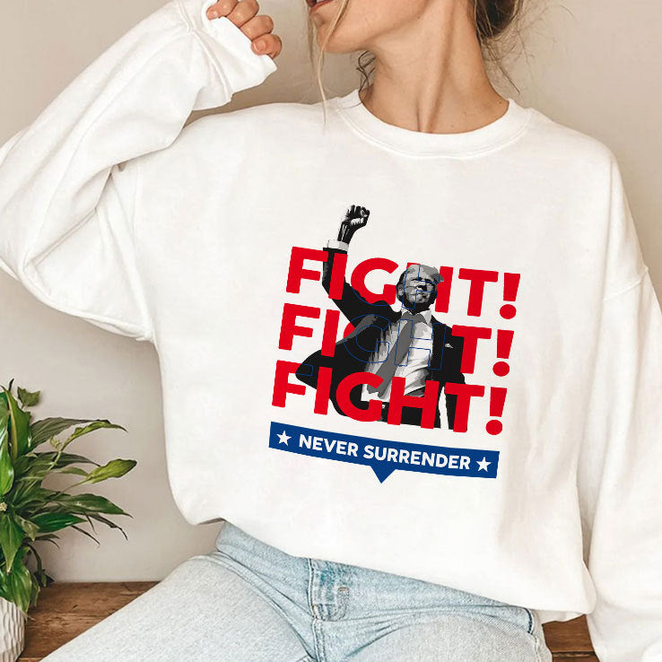 Trump Fight Fight Fight Never Surrender For America 2024 Shirt