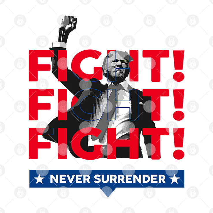 Trump Fight Fight Fight Never Surrender For America 2024 Shirt