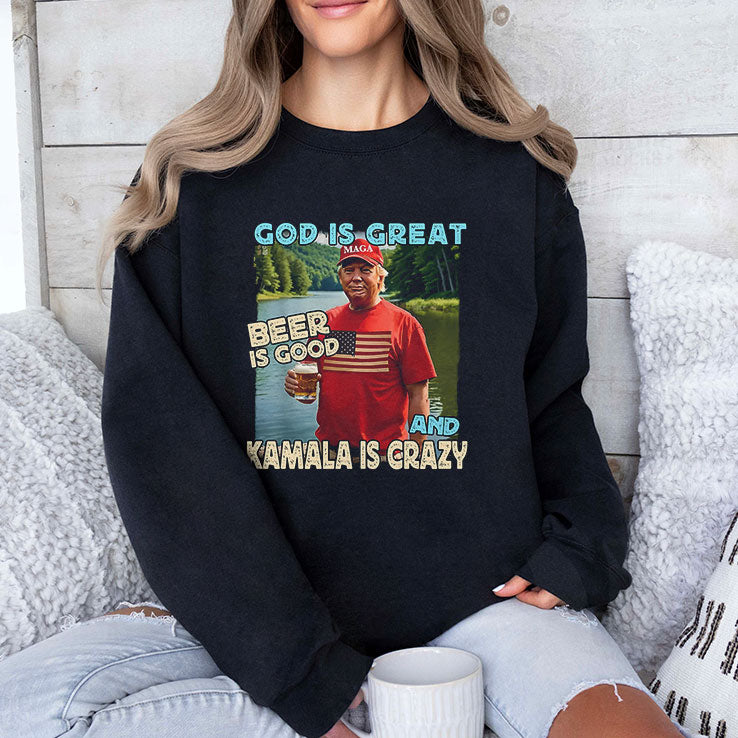 Trump God Is Great Beer Is Good And Kamala Is Crazy Shirt