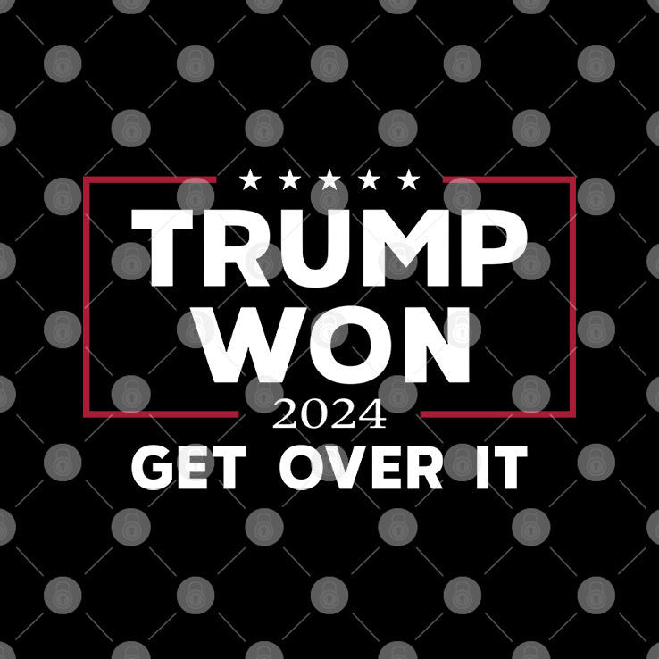 Trump I Won 2024 Get Over It Shirt
