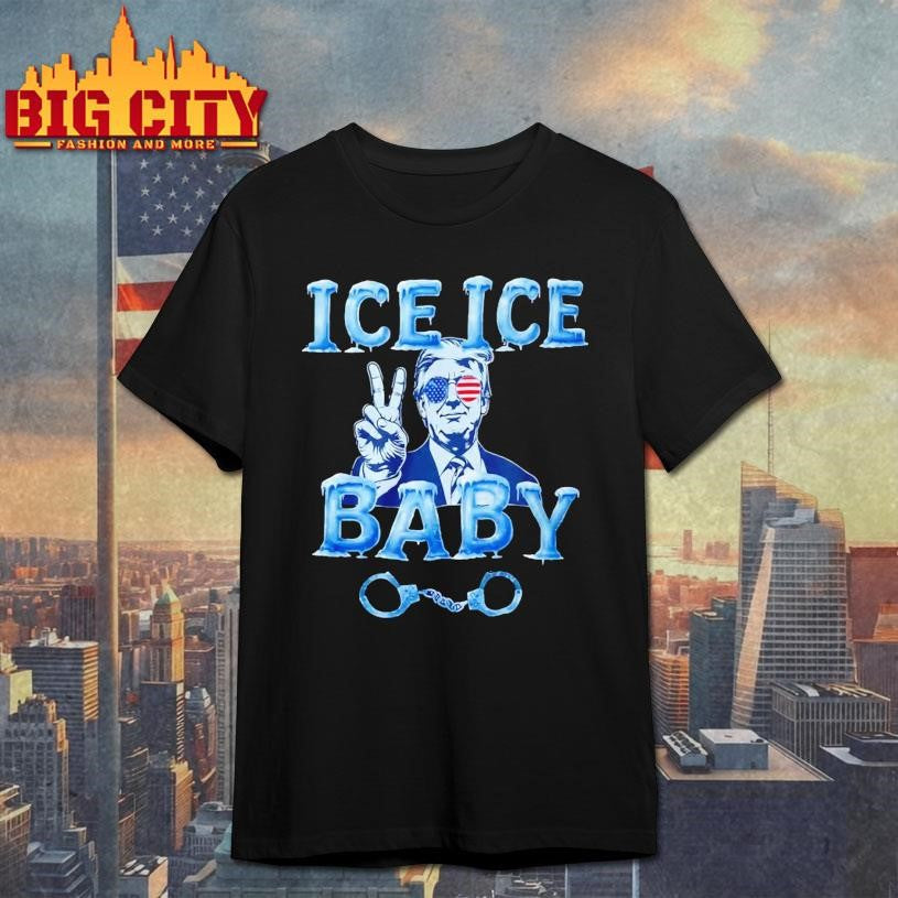 Trump Ice Ice Baby Shirt