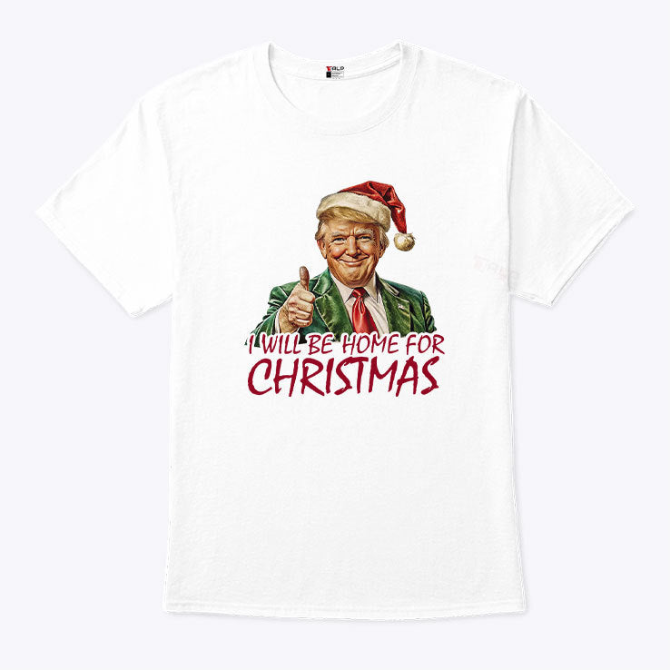 Trump I’ll Be Home For Christmas T Shirt