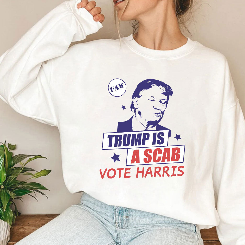 Trump Is A Scab Vote Harris Shirt