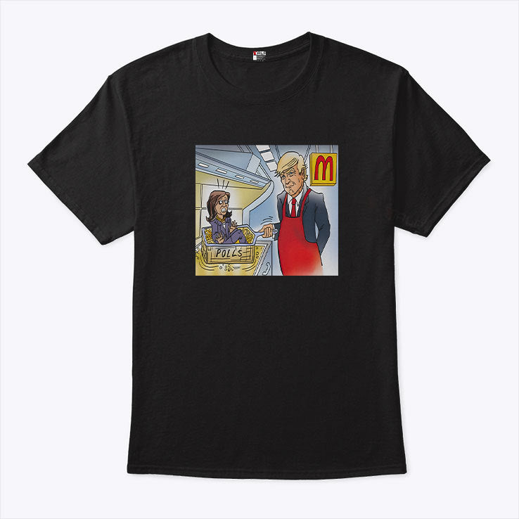 Trump Is Cooking Kamala In The Polls McDonald’s Shirt