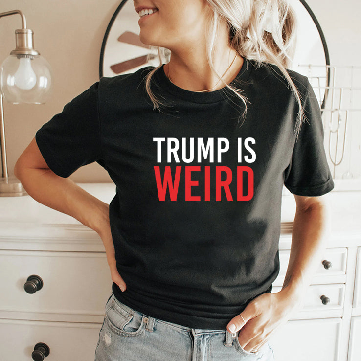 Trump Is Weird T Shirt